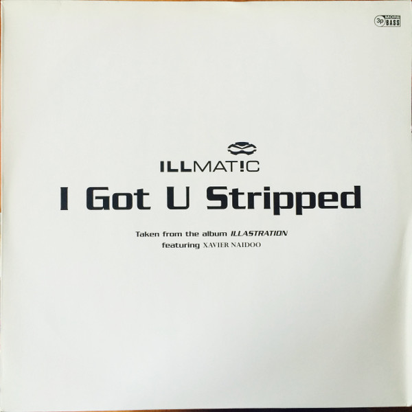 baixar álbum Illmat!c Featuring Xavier Naidoo - I Got U Stripped