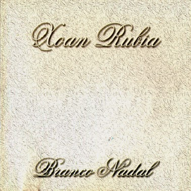 last ned album Xoan Rubia - Branco Nadal