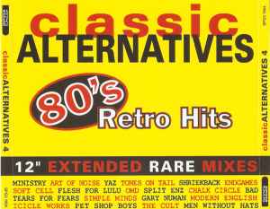 Classic Alternatives 4 - 80's Retro Hits (12 Extended Rare Mixes) (2000,  CD) - Discogs