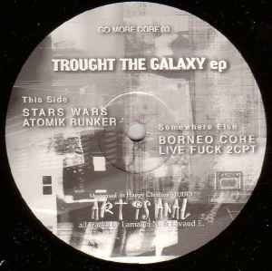 Trought The Galaxy Ep - Art Is Anal