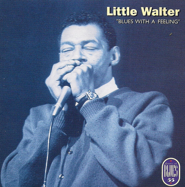 Little Walter – Blues With A Feeling (1992, CD) - Discogs