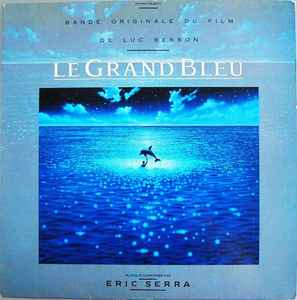 Eric Serra - Le Grand Bleu (Bande Originale Du Film) album cover