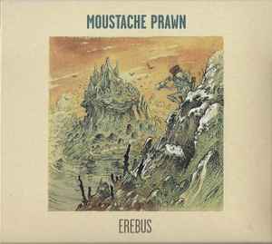 Moustache Prawn - Erebus album cover