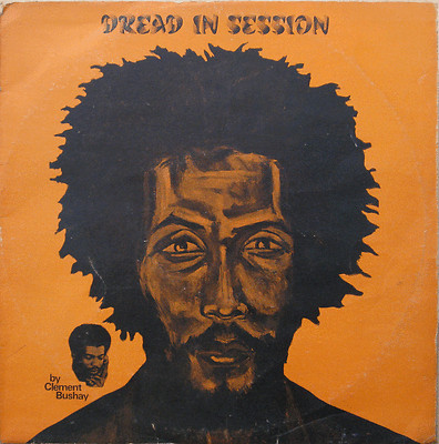 Clement Bushay – Dread In Session (1975, Vinyl) - Discogs