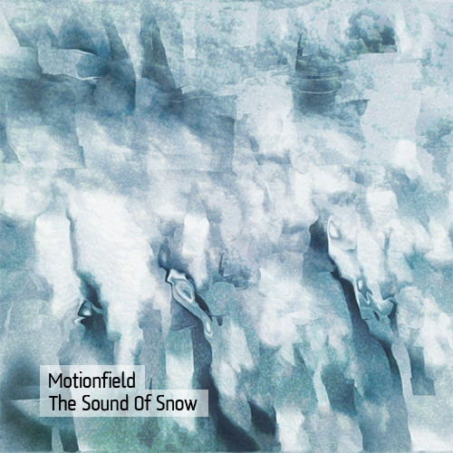 baixar álbum Motionfield - The Sound Of Snow