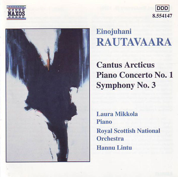 télécharger l'album Einojuhani Rautavaara Laura Mikkola, Royal Scottish National Orchestra, Hannu Lintu - Cantus Arcticus Piano Concerto No 1 Symphony No 3