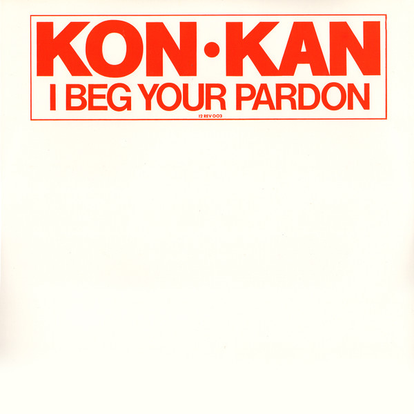 Kon•Kan – I Beg Your Pardon (1988, Non-die-cut Sleeve, Vinyl 