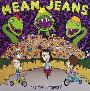 The Mean Jeans - Are You Serious?