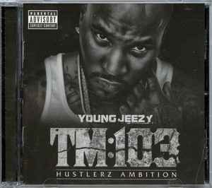 Young Jeezy – TM:103 (Hustlerz Ambition) (2011, CD) - Discogs
