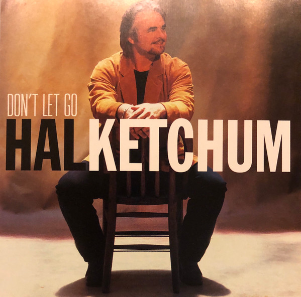 Album herunterladen Hal Ketchum - Dont Let Go
