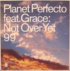 Not Over Yet 99 - Planet Perfecto Feat. Grace