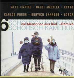 Schorsch Kamerun - Die Menschen Aus Kiel - Remixe album cover