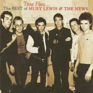 Time Flies... The Best Of Huey Lewis & The News - Huey Lewis & The News