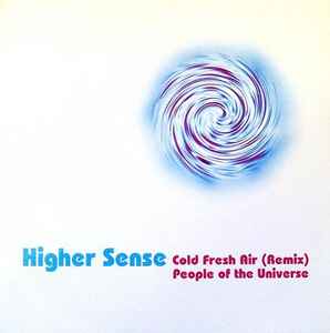 Cold Fresh Air (Remix) / People Of The Universe - Higher Sense