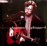 Eric Clapton – Unplugged (1992, SRC Pressing, CD) - Discogs