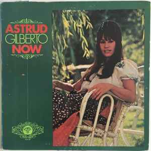 Astrud Gilberto – Now (1972, Vinyl) - Discogs