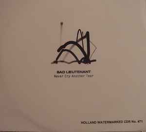 Bad Lieutenant – Never Cry Another Tear (2009, Watermarked, CDr