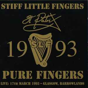 Stiff Little Fingers - Pure Fingers Live • St Patrix 1993