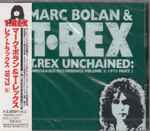 Cover of T.Rex Unchained: Unreleased Recordings Volume 3: 1973 Part 1, 1995-12-16, CD