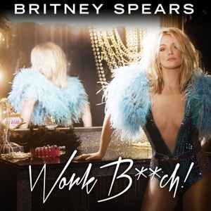 Britney Spears - Work B**ch! album cover