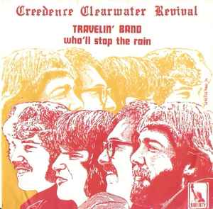 Travelin' Band / Who'll Stop The Rain - Creedence Clearwater Revival