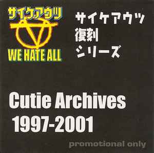 サイケアウツ – Cutie Archives 1997-2001 (2010, CDr) - Discogs