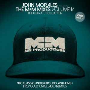 The M+M Mixes Volume IV (The Ultimate Collection) (Part A) - John Morales