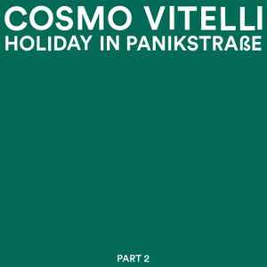 Holiday In Panikstrasse Part 2 - Cosmo Vitelli