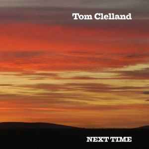 Tom Clelland - Next Time album cover