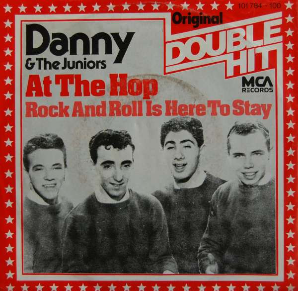 Danny & The Juniors – At The Hop / Rock And Roll Is Here To Stay