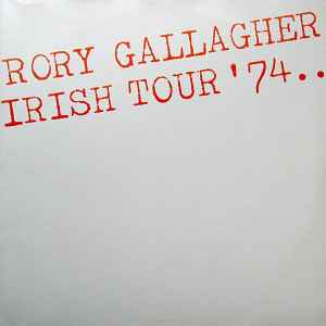 Rory Gallagher – Irish Tour '74 (Vinyl) - Discogs