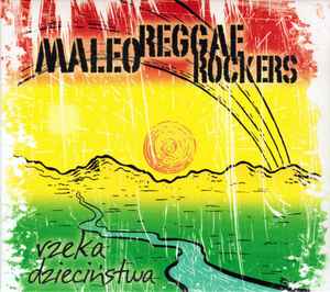 Maleo Reggae Rockers - Rzeka Dzieciństwa