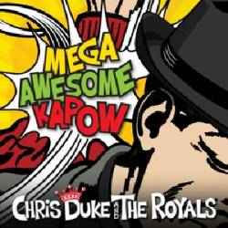 Chris Duke And The Royals - Mega Awesome Kapow album cover