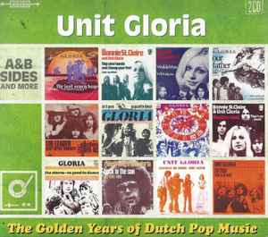 The Golden Years Of Dutch Pop Music (A&B Sides And More) - Unit Gloria