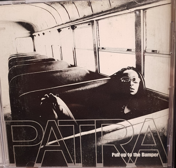 Patra – Pull Up To The Bumper (1995, Cardsleeve, CD) - Discogs