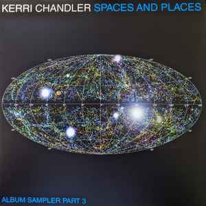 Kerri Chandler - Spaces And Places (Album Sampler Part 3)  album cover