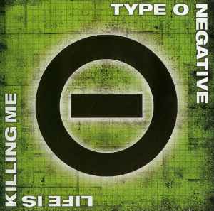 Type O Negative - Life Is Killing Me album cover
