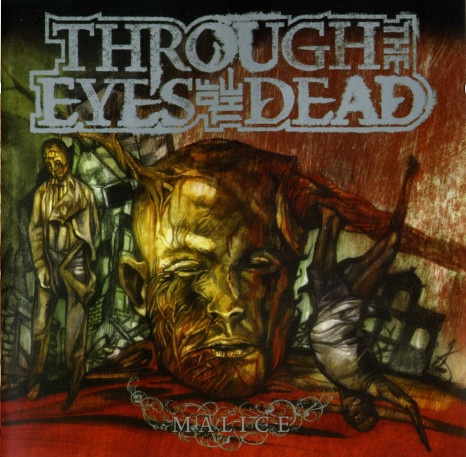 Through The Eyes Of The Dead - Malice | Releases | Discogs