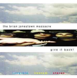 Give It Back! - The Brian Jonestown Massacre