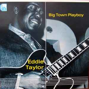 Big Town Playboy - Eddie Taylor