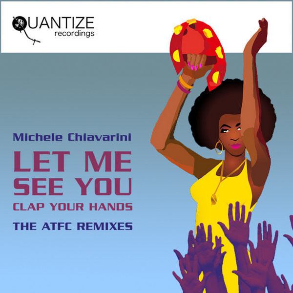 Michele Chiavarini Let Me See You Clap Your Hands EP 2014