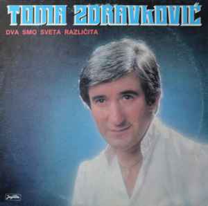 Toma Zdravković - Dva Smo Sveta Različita album cover