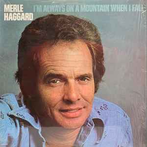 Merle Haggard – I'm Always On A Mountain When I Fall (1978, Vinyl ...