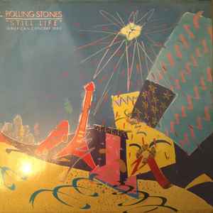 The Rolling Stones – Still Life (American Concert 1981) (1982, Gatefold,  Vinyl) - Discogs