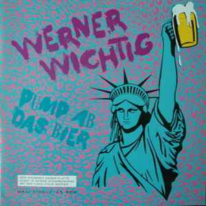 Werner Wichtig - Pump Ab Das Bier album cover