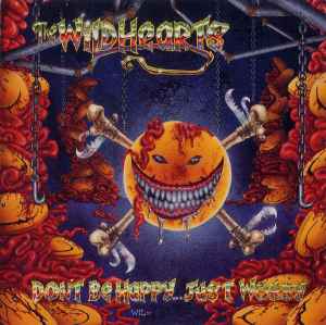 The Wildhearts - Don't Be Happy...  Just Worry