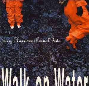 Jerry Harrison: Casual Gods - Walk On Water album cover