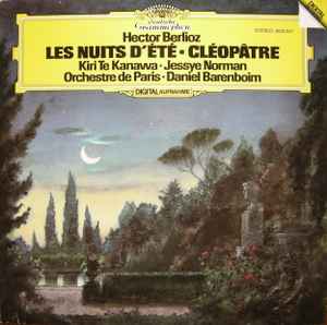 Nuits D'été ▪ La Mort De Cléopâtre - Hector Berlioz - Kiri Te Kanawa ▪ Jessye Norman, Orchestre De Paris ▪ Daniel Barenboim