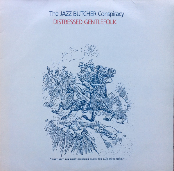 The Jazz Butcher Conspiracy – Distressed Gentlefolk (1986, Vinyl 