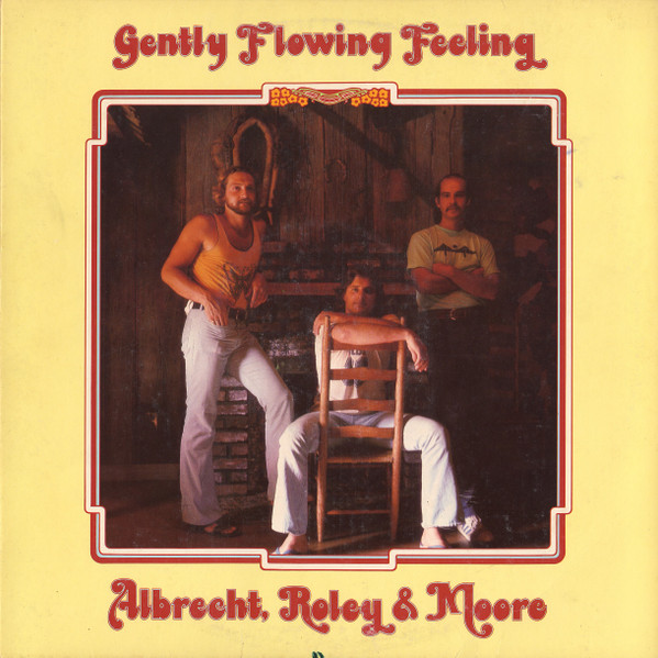 lataa albumi Albrecht, Roley And Moore - Gently Flowing Feeling